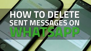 How To Delete Sent Messages on WhatsApp