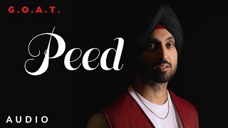 Diljit Dosanjh: Peed (Audio) G.O.A.T. | Latest Punjabi Song 2020