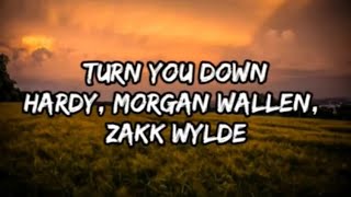 HARDY - Turn You Down ft. Morgan Wallen, Zakk Wylde (Lyrics)