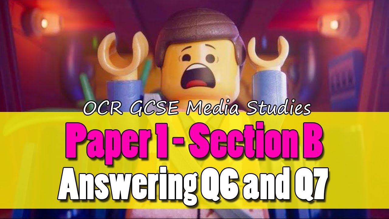 OCR GCSE Media Studies / 9: Paper 1, Section B: Answering Q6 & 7 - YouTube