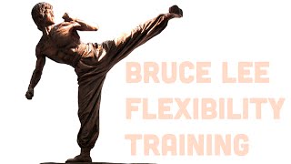 Flexible Like Bruce Lee: His Personal Flexibility Training