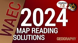 Geography| 2024 WASSCE MAP READING SOLUTIONS