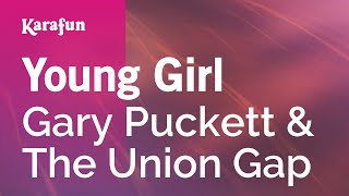 Young Girl - Gary Puckett \u0026 The Union Gap | Karaoke Version | KaraFun