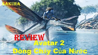 REVIEW PHIM AVATAR 2: DÒNG CHẢY CỦA NƯỚC || AVATAR 2: THE WAY OF WATER || SAKURA REVIEW