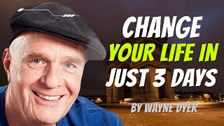 Change Your Life in just 3 DAYS by Speaking to Yourself Like This - Wayne Dyer Motivation