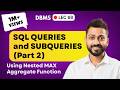 Lec-68: SQL Queries and Subqueries (part-2) | 2nd Highest Salary | Nested Queries | DBMS