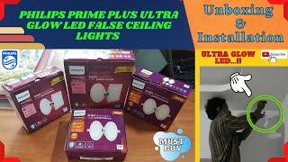 Philips Prime Plus Ultra Glow LED False Ceiling Lights Unboxing \u0026 Full Proper Installation.