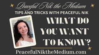 WHAT DO YOU WANT TO KNOW ABOUT ANYTHING? From Mediumship to Relationships and Life Advice! Ask Nik!!