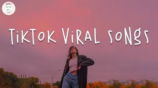 Tiktok viral songs 🧁 Tiktok songs 2023  Trending tiktok songs