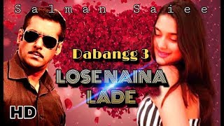 Dabangg 3 Song | Tose Naina Lade Song | Romantic Song | Salman Khan, Saiee Manjrekar | Sonakshi
