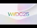 Explore the biggest updates from WWDC25 | Meet with Apple