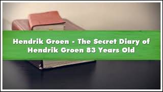 Hendrik Groen The Secret Diary of Hendrik Groen 83 Years Old Part 01 Audiobook