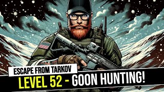 LEVEL 52. GOON HUNTING!