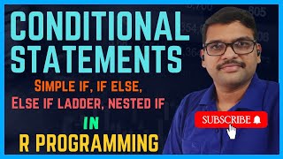 CONDITIONAL STATEMENTS IN R PROGRAMMING || Simple IF, IF - ELSE, ELSE - IF Ladder, Nested IF