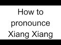 How to Pronounce Xiang Xiang (Chinese)