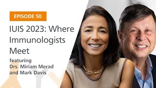 IUIS 2023: Where Immunologists Meet | The Immunology Podcast