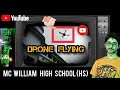 🔴“Drone Flying”~MC William High School(HS)~Swarnava’s Special 🎁!~McWilliam High School{HS}💗💖💞❣️💕...