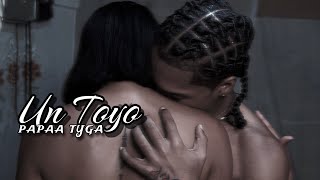 Papaa Tyga - Un Toyo | Video Oficial | Dir.@LABOURGRAPH