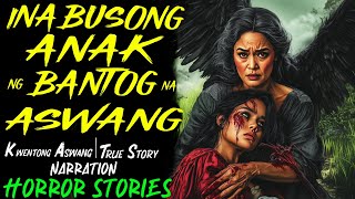 INABUSONG ANAK NG BANTOG NA ASWANG | Kwentong Aswang | True Story