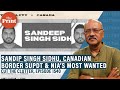 Sandip Singh Sidhu, Canada border supdt among NIA’s most wanted, brings back Punjab’s darkest era