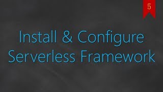 05 Serverless - Install, Configure and use CLI