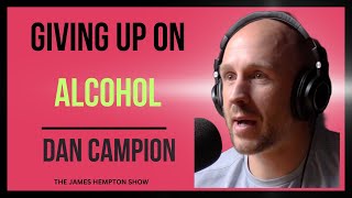 Dan Campion - Time to Give Up On Alcohol?