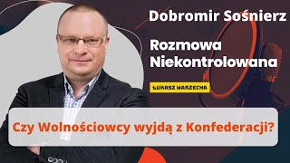 Czy Wolnościowcy wyjdą z Konfederacji? Dobromir Sośnierz w Rozmowie Niekontrolowanej