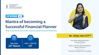 ICOFP LIVE WEBINAR: Mantra of becoming a Successful Financial Planner with Ms Shilpi Johri