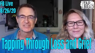 Tapping Through Loss and Grief with Christy and Brad Yates (FB Live 8/26/20)
