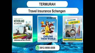 TERMURAH 0812-9898-0008 Travel Insurance  Schengen Belanda