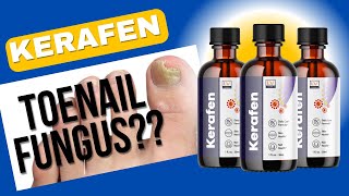 📚 KERAFEN 💡 Review - [❗REAL TRUTH❗] - KERAFEN Nail 📱 fungus - Does kerafen REALLY Works?