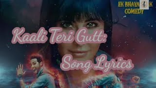 Kaali Teri Gutt(Song Lyrics)  | Katrina Kaif, Ishaan, Siddhant C | Romy, Sakshi Holkar, Roy, Kumaar