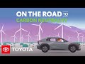 On the Road to Carbon Neutrality | Toyota