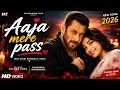 New Song 2026 🔥Aaja Mere Pass ❤️Salman Khan & Rashmika Mandanna | Hindi Romantic Song | Love Anthem