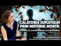 Calatoria sufletului prin misterul mortii * Sufletul in confruntarea cu eternitatea