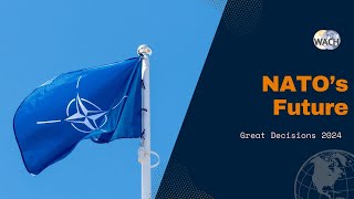 NATO's Future - 2024 Great Decisions Lecture