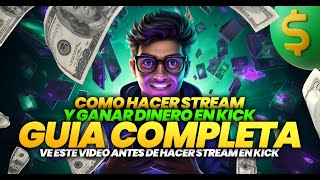 💲COMO GANAR DINERO LA HORA HACIENDO STREAM EN KICK ✅ LA MEJOR EXPLICACIÓN ✅