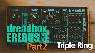 Thoughts on the Dreadbox Erebus v3 - Triple Ring