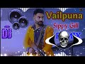 Vailpuna Sippy Gill Remix Song Dj Neeraj Sopu || Bacha Bacha Badmash Hogya Dj Remix Punjabi Song