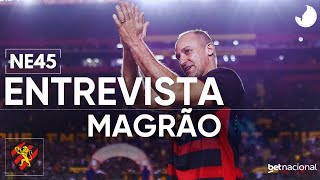 ENTREVISTA - MAGRÃO: O RETORNO DO MAIOR ÍDOLO DA HISTÓRIA DO SPORT