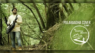 Pularaadha Cover ft. OOTY | The Wandering Musician | Dear Comrade | Justin Prabhakaran