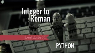 LeetCode 12. Integer to Roman | PYTHON