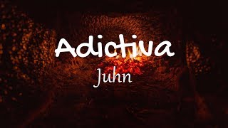 Juhn - Adictiva (Letras / Lyrics) | Gasolina