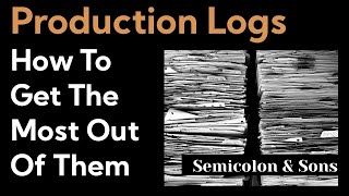 Production Logs: How To Get The Most Out Of Them