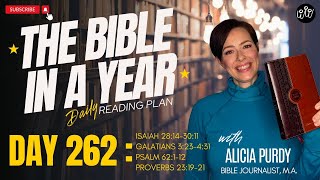 Day 262: THE BIBLE IN A YEAR! – Isaiah, Galatians, Psalms \u0026 Proverbs!