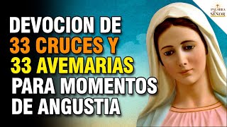 🌹 Devoción de las 33 CRUCES y 33 AVEMARÍAS para momentos de agonía - Palabra Del Señor ✝