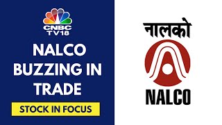 Nalco Surges On The Back Of Bullish Commentary From China's Housing Min \u0026 Strong Qtr From Alcoa