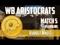 Budget Magic: WB Aristocrats vs Goblins (Match 5)