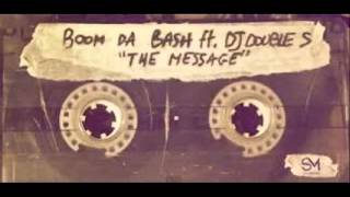 BOOMDABASH FT DJ DOUBLE S - THE MESSAGE