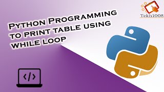 4) Python Programming to print table using while loop python question series [HINDI] Tekh1008